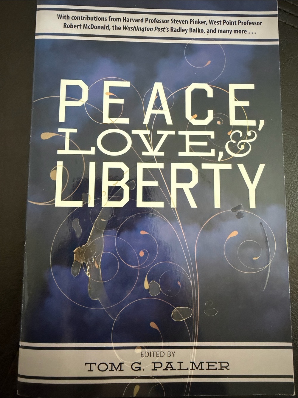 Peace Love Liberty Tom Palmer Harvard Grad Prof West Point Paperback Book Essays